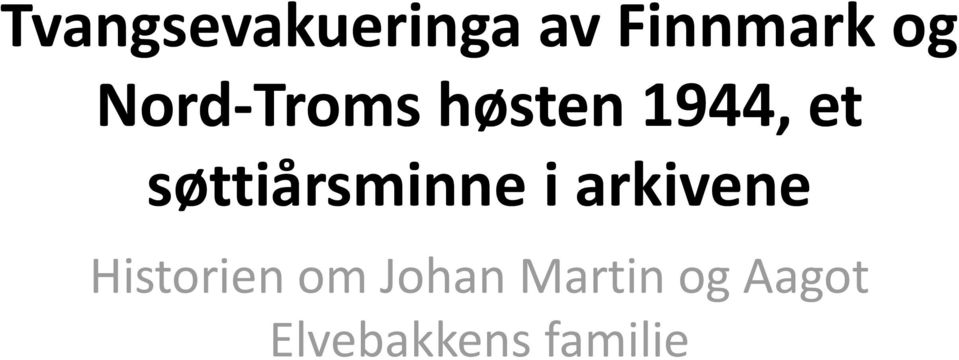 søttiårsminne i arkivene Historien