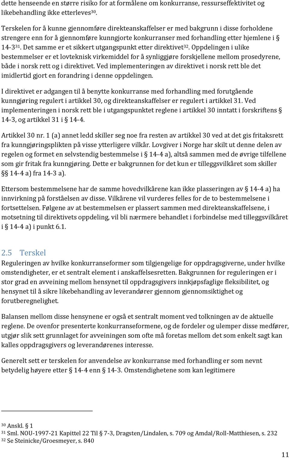 Det samme er et sikkert utgangspunkt etter direktivet 32.