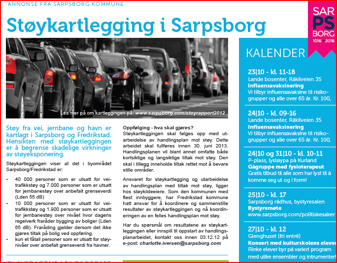 Handlingsplan mot støy - Status Høst/vinter 2012: Kartleggingsresultatene er offentliggjort for publikum (annonse, web, PM).