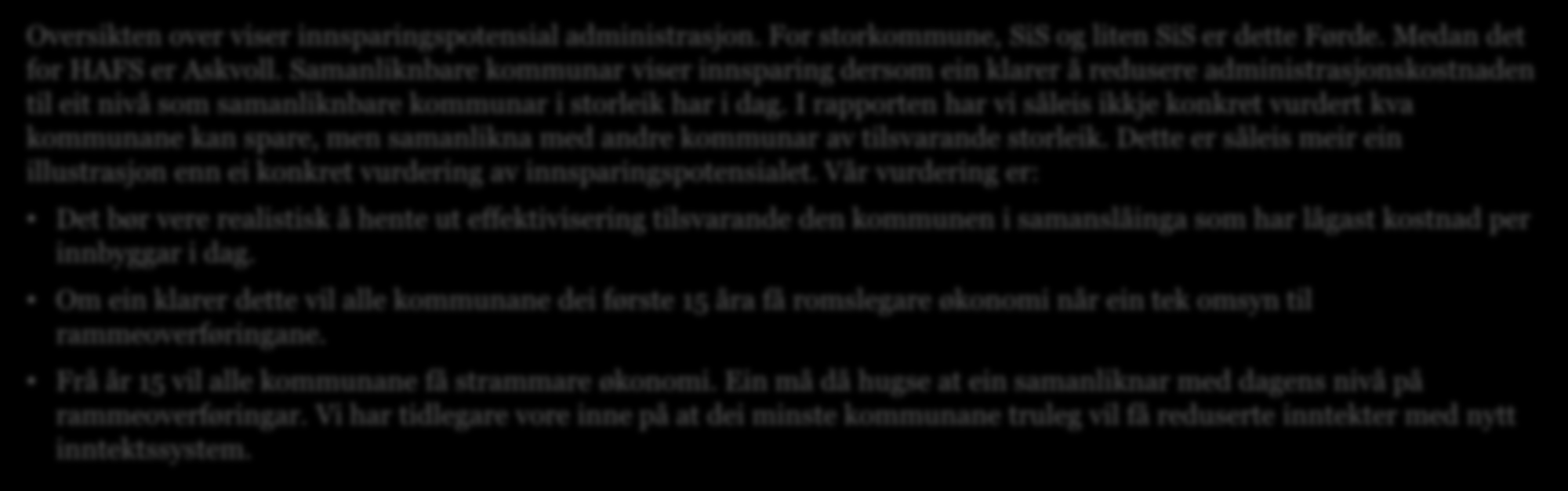 Kapittel 4 Utgreiing 3: Analyse og kartlegging innan økonomi Oppsummering mogelege effektiviseringsvinstar på administrasjon Alt.