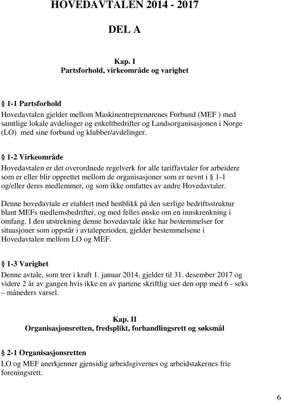 Norge (LO) med sine forbund og klubber/avdelinger.