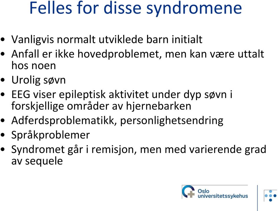 aktivitet under dyp søvn i forskjellige områder av hjernebarken Adferdsproblematikk,