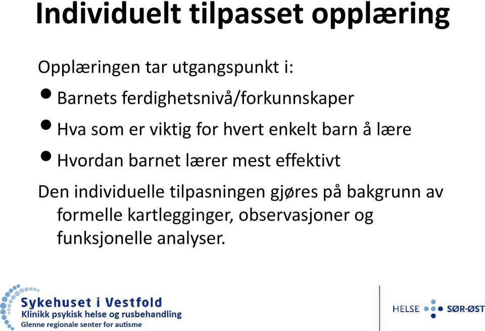 lære Hvordan barnet lærer mest effektivt Den individuelle tilpasningen