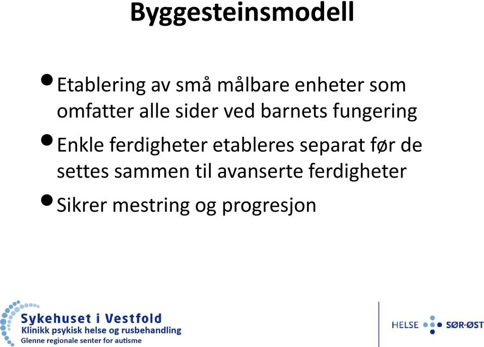 ferdigheter etableres separat før de settes sammen