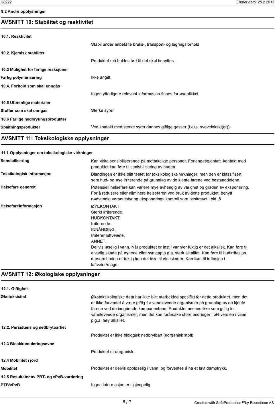 eks. svoveloksid(er)). AVSNITT 11: Toksikologiske opplysninger 11.