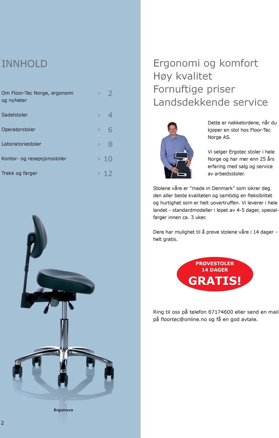 Vi selger Ergotec stoler i hele Norge og har mer enn 25 års erfaring med salg og service av arbeidsstoler.