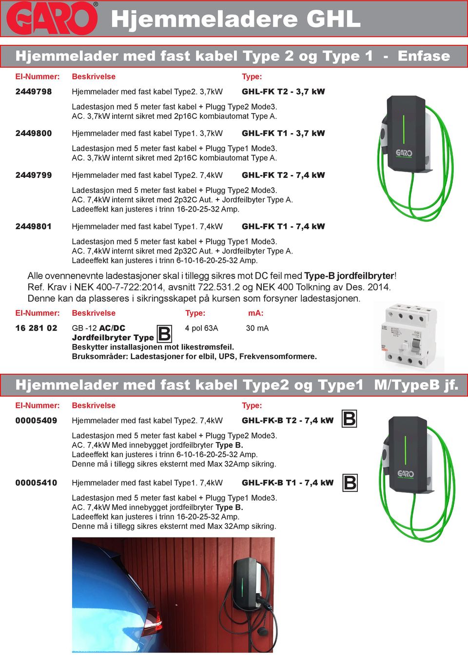 3,7kW GHL-FK T1-3,7 kw Ladestasjon med 5 meter fast kabel + Plugg Type1 Mode3. AC. 3,7kW internt sikret med 2p16C kombiautomat Type A. 2449799 Hjemmelader med fast kabel Type2.