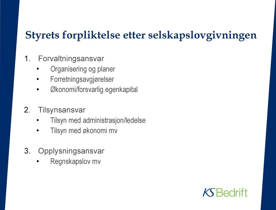 Forretningsavgjørelser Økonomi/forsvarlig egenkapital 2.