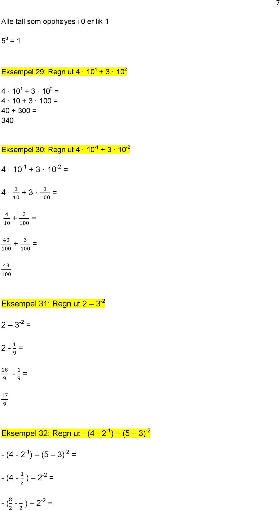 10-1 + 3 10-2 = 4 + 3 = + = + = Eksempel 31: Regn ut 2 3-2 2 3-2 = 2 - = - =