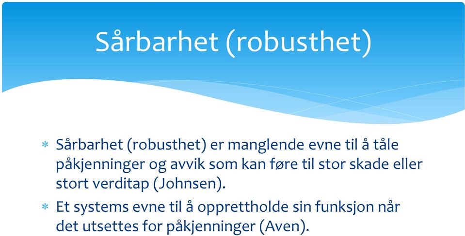 skade eller stort verditap (Johnsen).