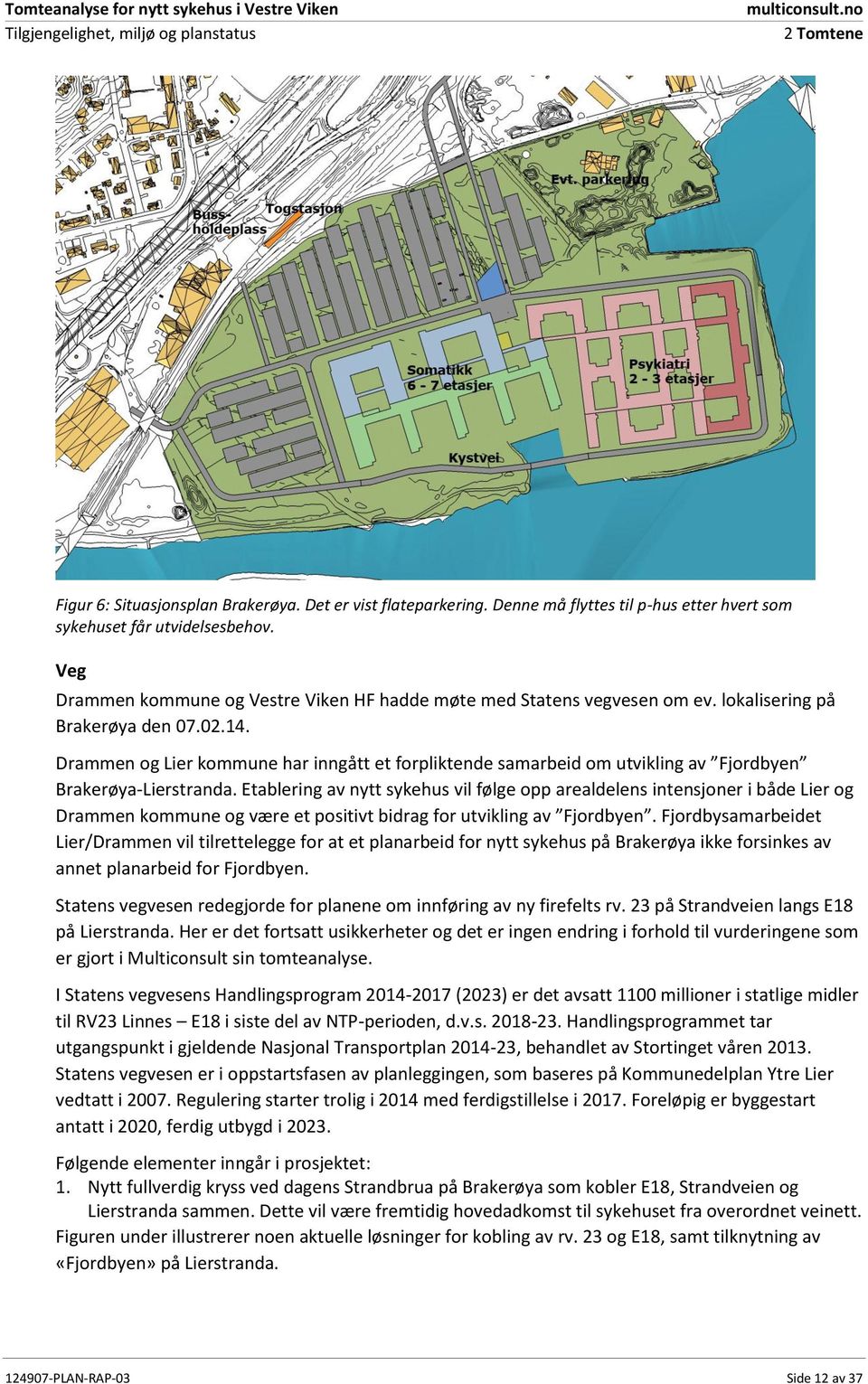 Drammen og Lier kommune har inngått et forpliktende samarbeid om utvikling av Fjordbyen Brakerøya-Lierstranda.
