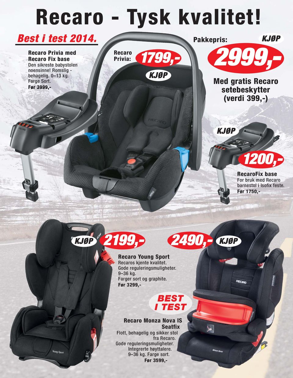 Isofix feste. Før 1750,- 2199,- 2490,- Recaro Young Sport Recaros kjente kvalitet. Gode reguleringsmuligheter. 9 36 kg. Farger sort og graphite.