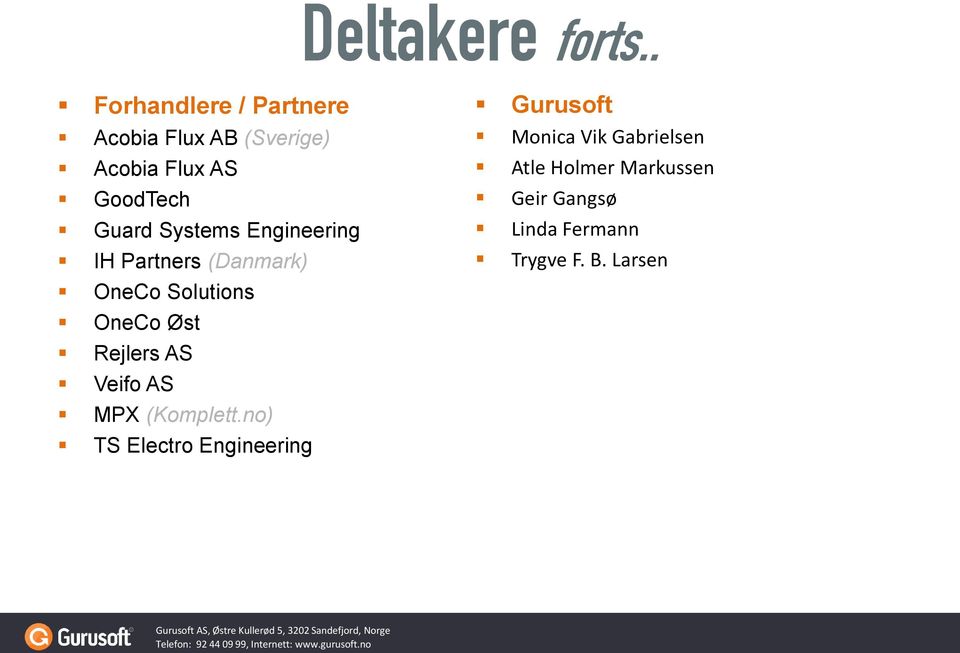 Systems Engineering IH Partners (Danmark) OneCo Solutions OneCo Øst Rejlers AS