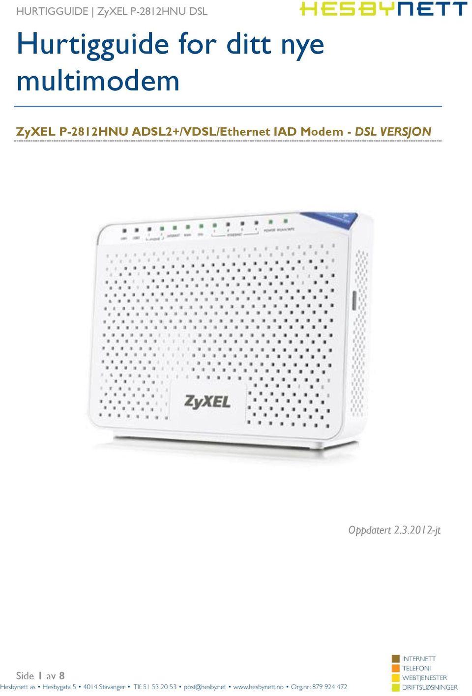 ADSL2+/VDSL/Ethernet IAD Modem -