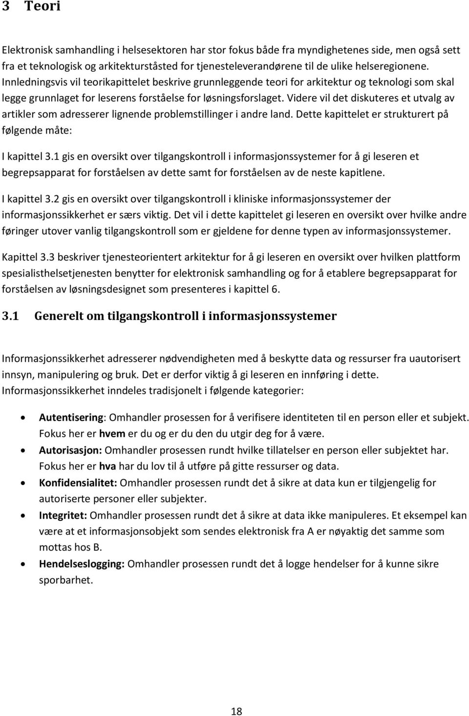 Videre vil det diskuteres et utvalg av artikler som adresserer lignende problemstillinger i andre land. Dette kapittelet er strukturert på følgende måte: I kapittel 3.