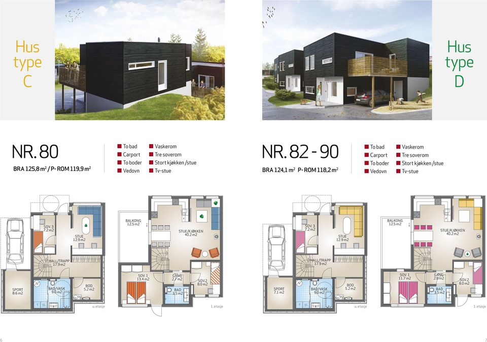 boder Vedovn Vaskerom Tre soverom Stort kjøkken /stue Tv-stue SOV. 3 7.2 m2 /KJØKKEN 40.2 m2 SOV. 3 7.2 m2 /KJØKKEN 40.2 m2 SOV. 3 7.2 m2 /KJØKKEN 40.2 m2 P HALL/TRAPP 17.