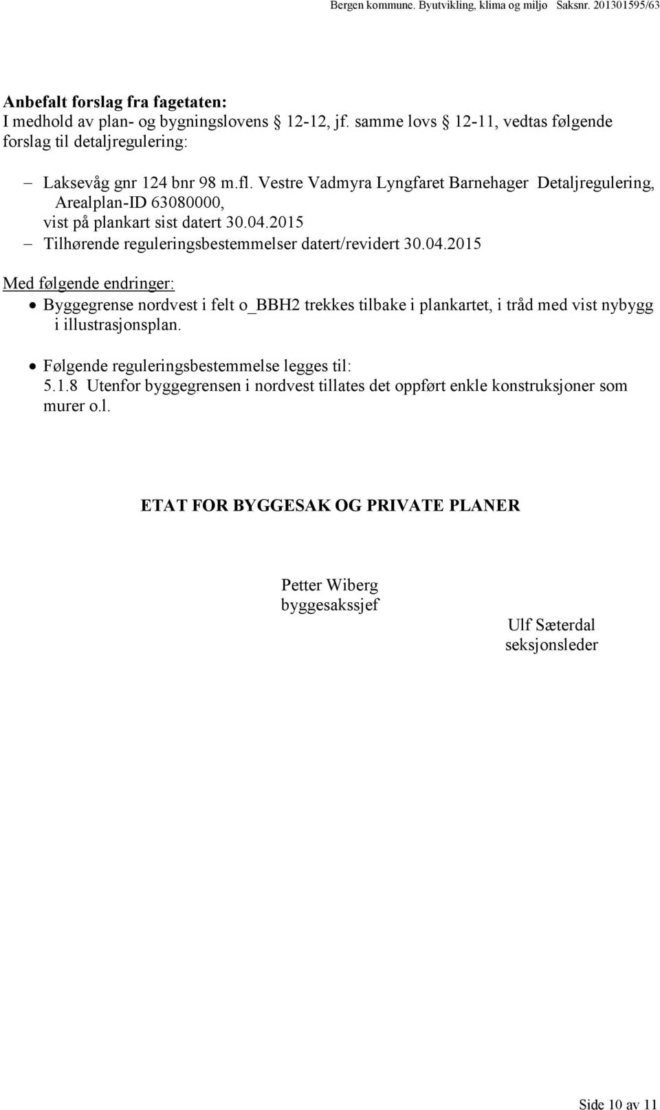 2015 Tilhørende reguleringsbestemmelser datert/revidert 30.04.