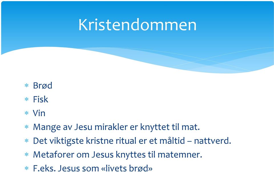 Det viktigste kristne ritual er et måltid