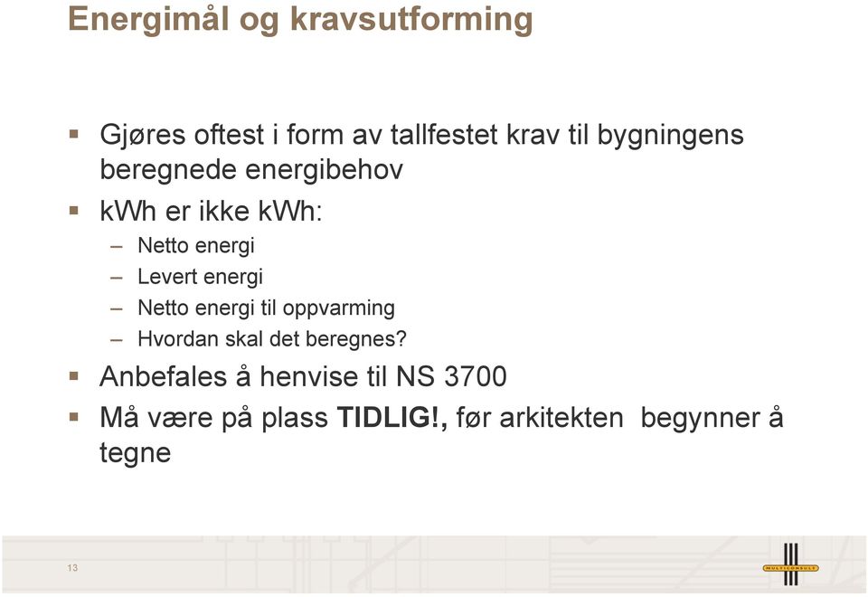 energi Netto energi til oppvarming Hvordan skal det beregnes?