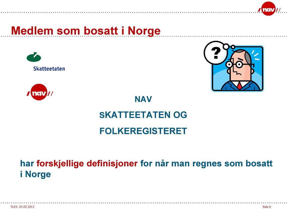 forskjellige definisjoner for når man