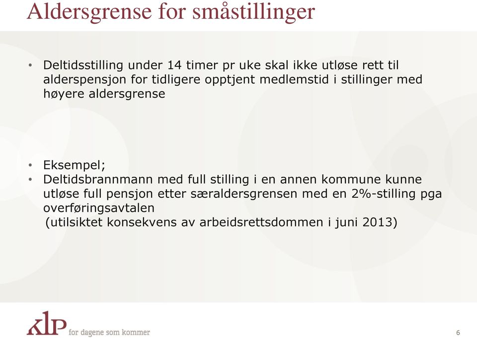 Deltidsbrannmann med full stilling i en annen kommune kunne utløse full pensjon etter