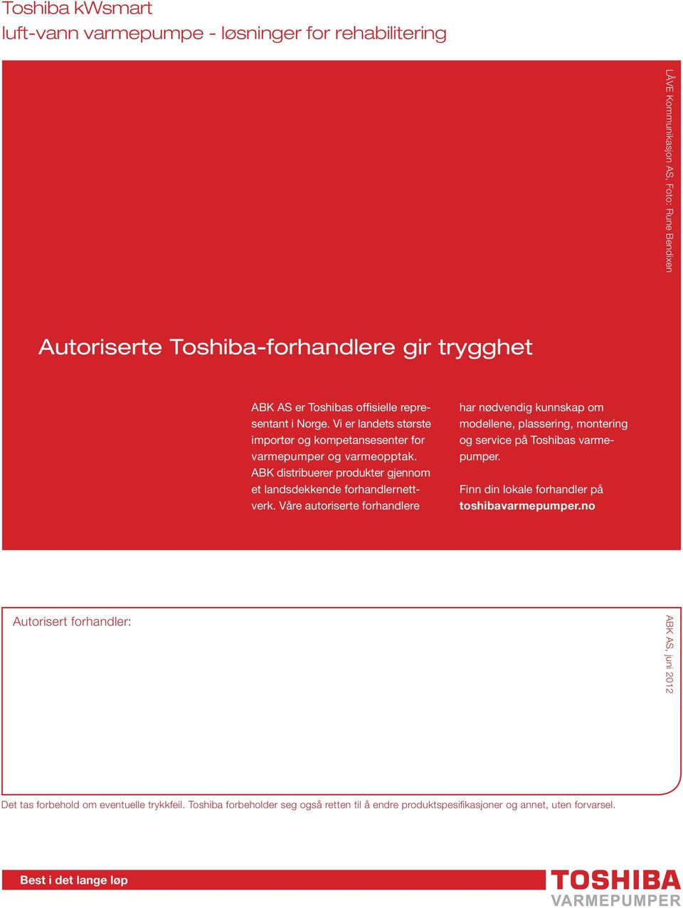 ABK distribuerer produkter gjennom et landsdekkende forhandlernettverk.