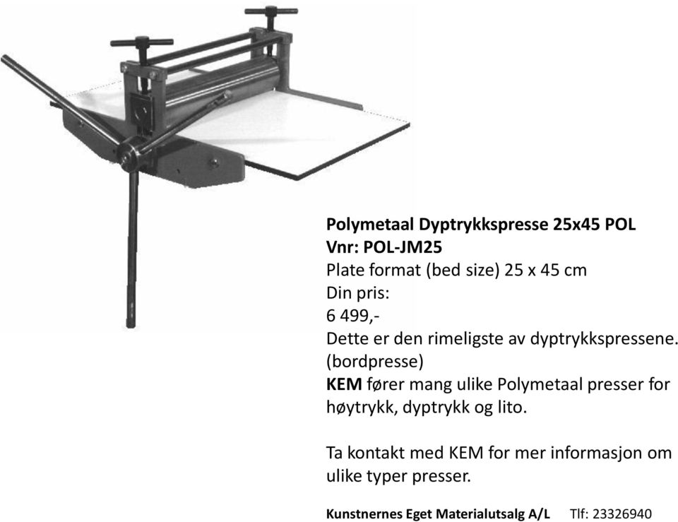 (bordpresse) KEM fører mang ulike Polymetaal presser for høytrykk, dyptrykk og lito.