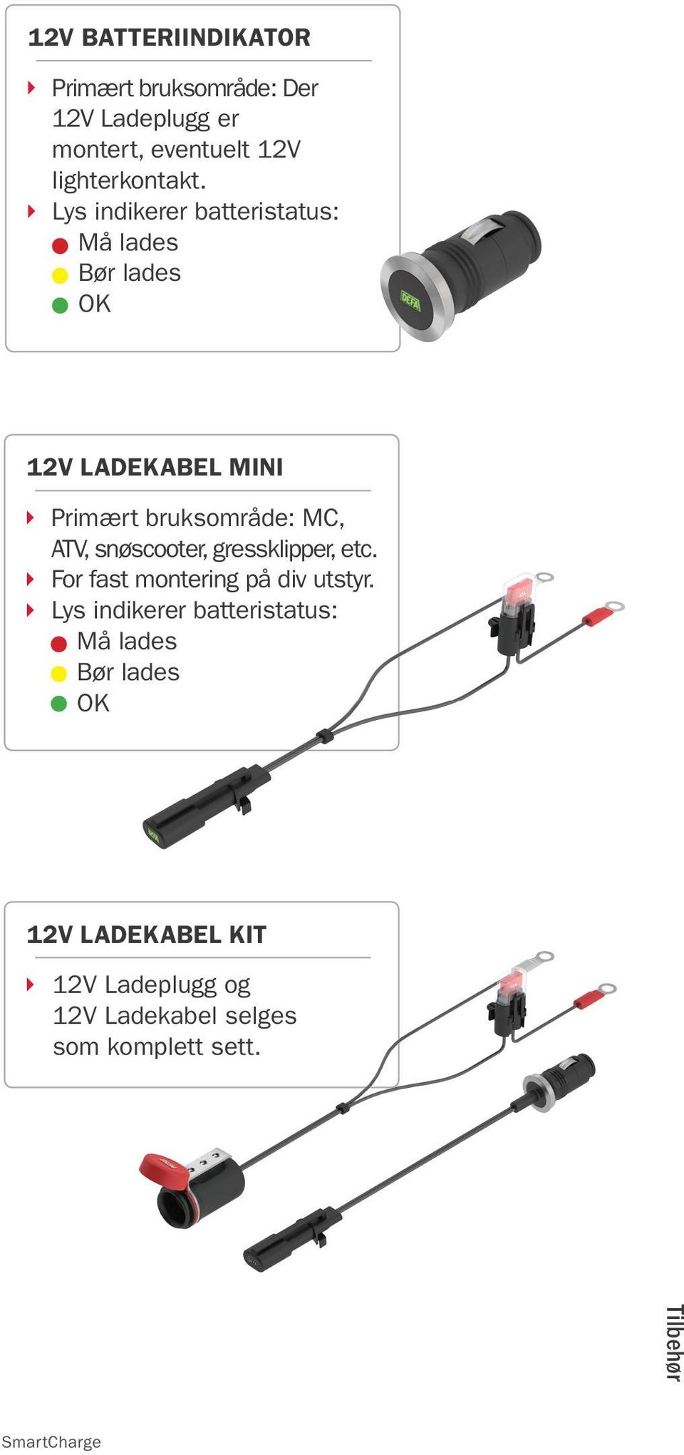 snøscooter, gressklipper, etc. For fast montering på div utstyr.