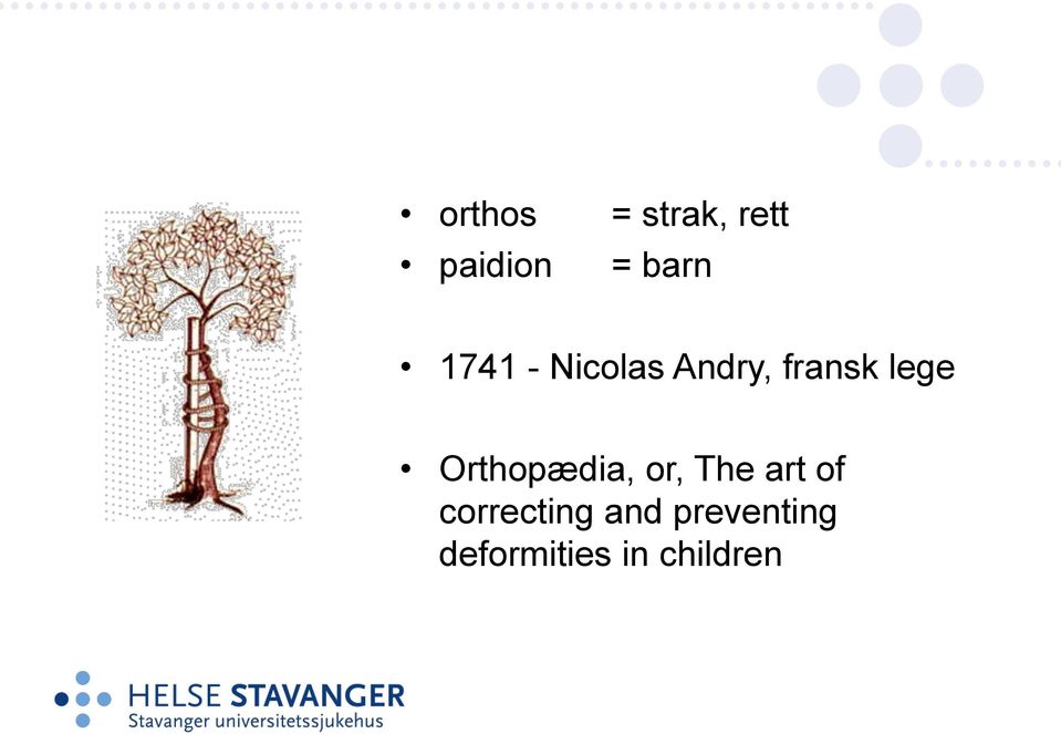 Orthopædia, or, The art of