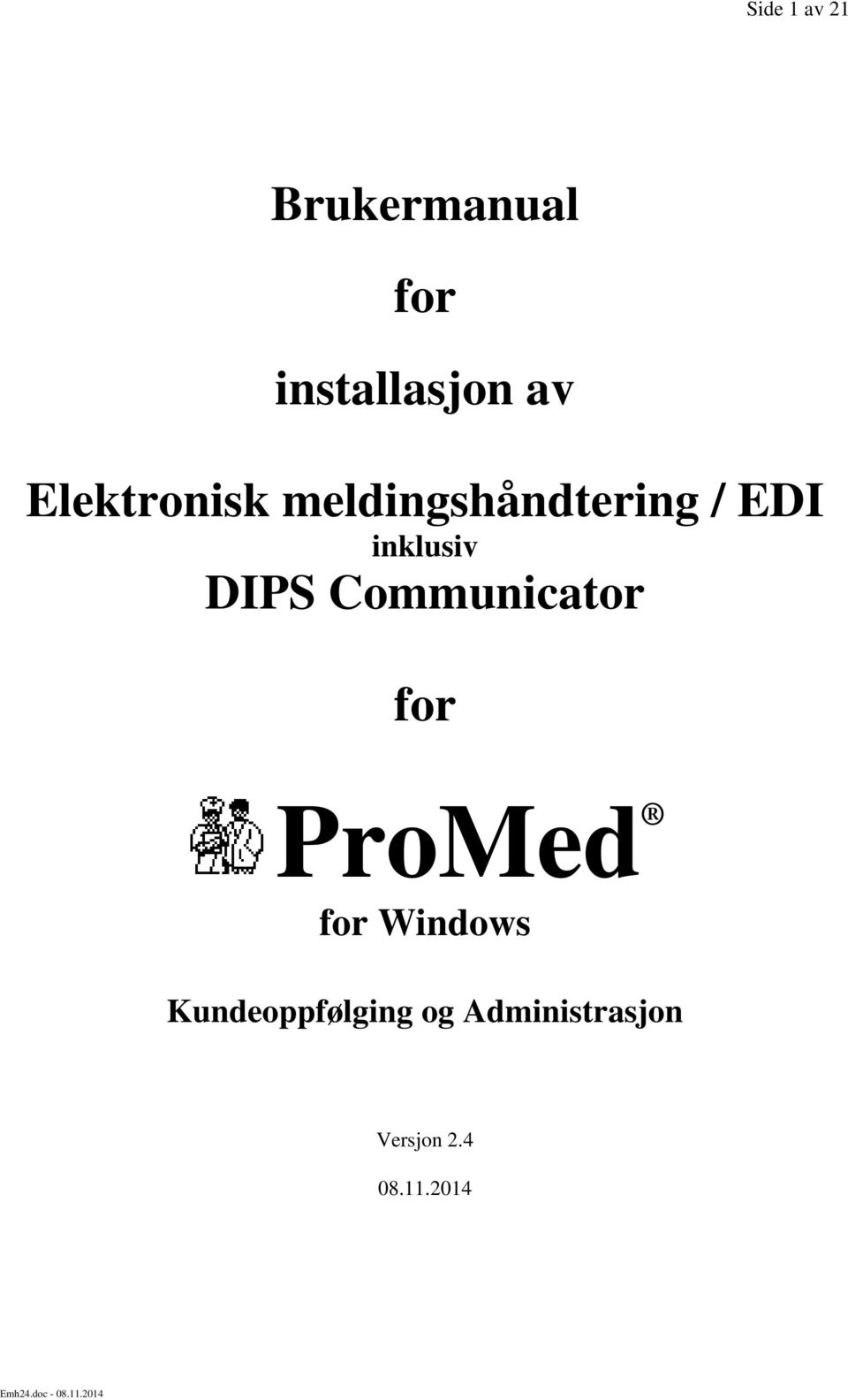 DIPS Communicator for ProMed for Windows