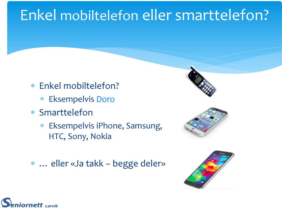 Eksempelvis Doro Smarttelefon