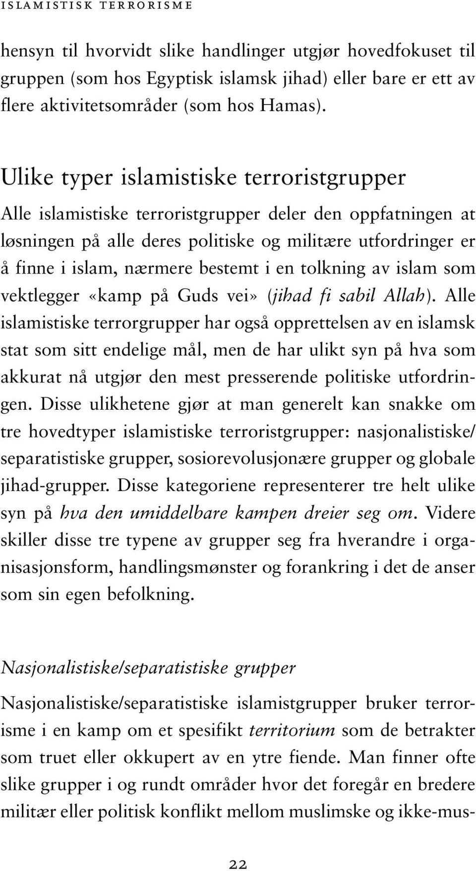 en tolkning av islam som vektlegger «kamp på Guds vei» (jihad fi sabil Allah).