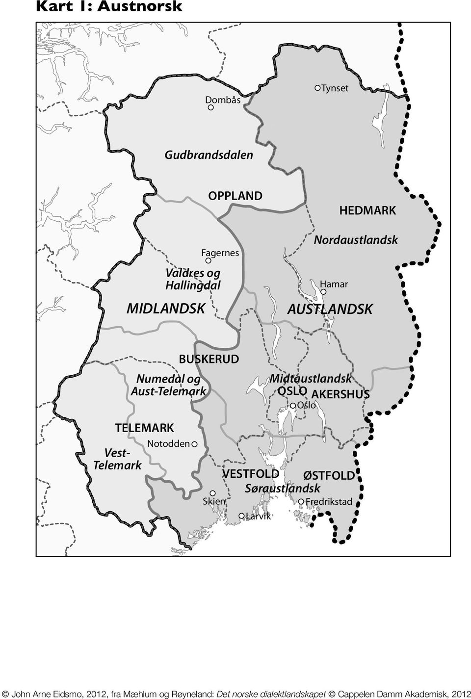 Midtaustlandsk OSLO AKERS Notodden Vest- Telemark VESTFOLD