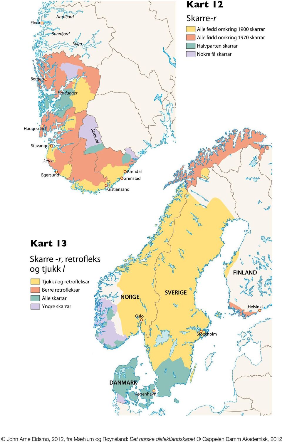 -r, retrofleks og tjukk l FINLAND Tjukk l og retrofleksar Berre retrofleksar Alle skarrar NORGE