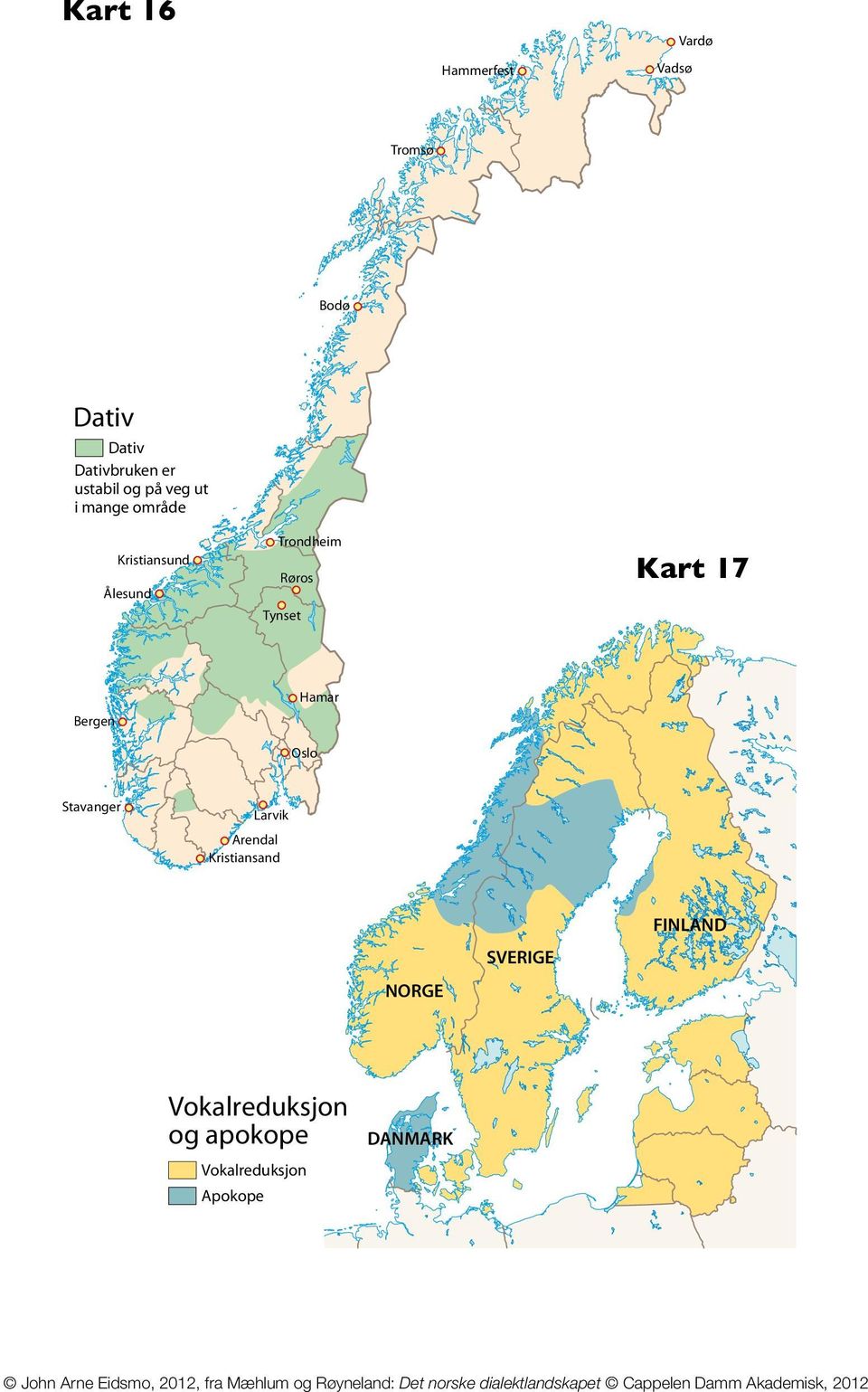 Vokalreduksjon Apokope John Arne Eidsmo, Norsk dia ombrukket-ny.