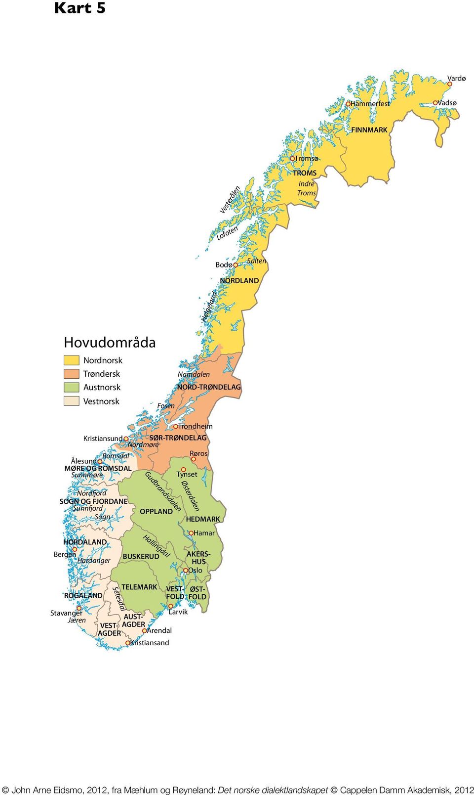 Trøndersk Austnorsk Vestnorsk