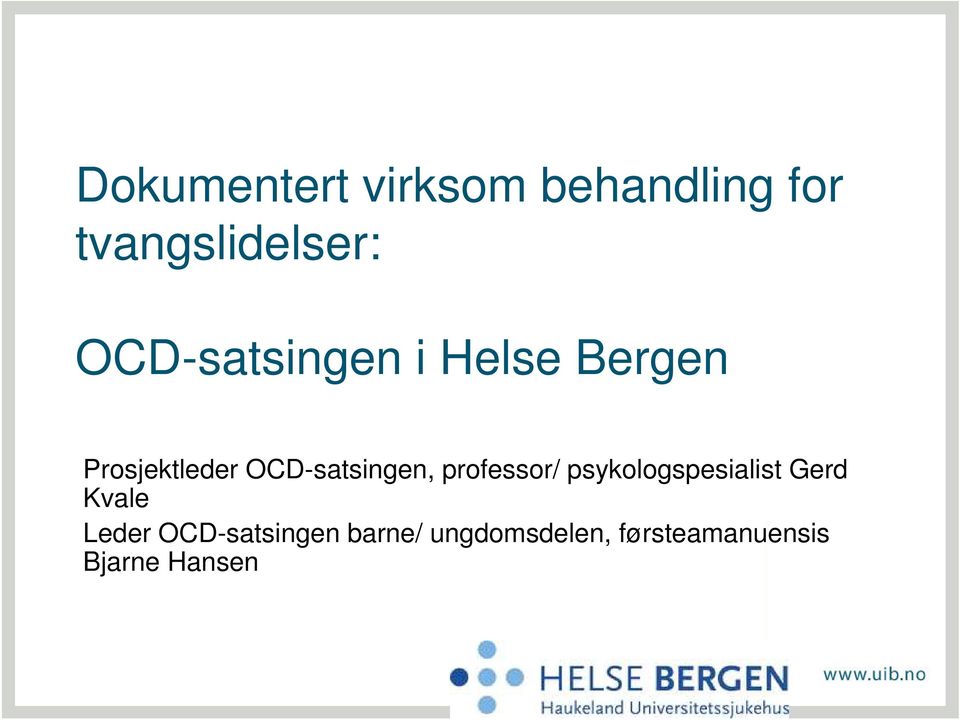 OCD-satsingen, professor/ psykologspesialist Gerd Kvale