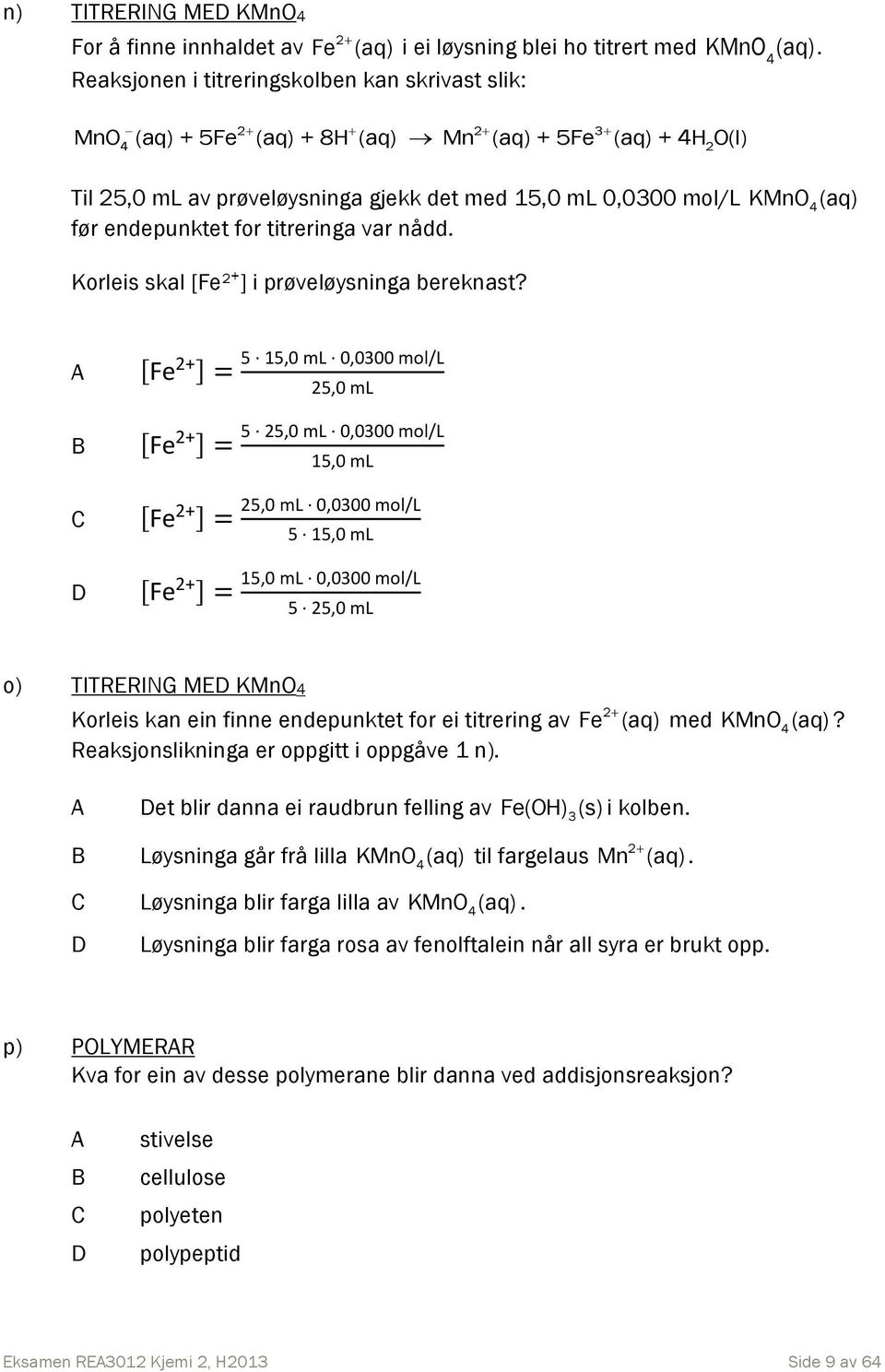 endepunktet for titreringa var nådd. Korleis skal [Fe²+] i prøveløysninga bereknast?