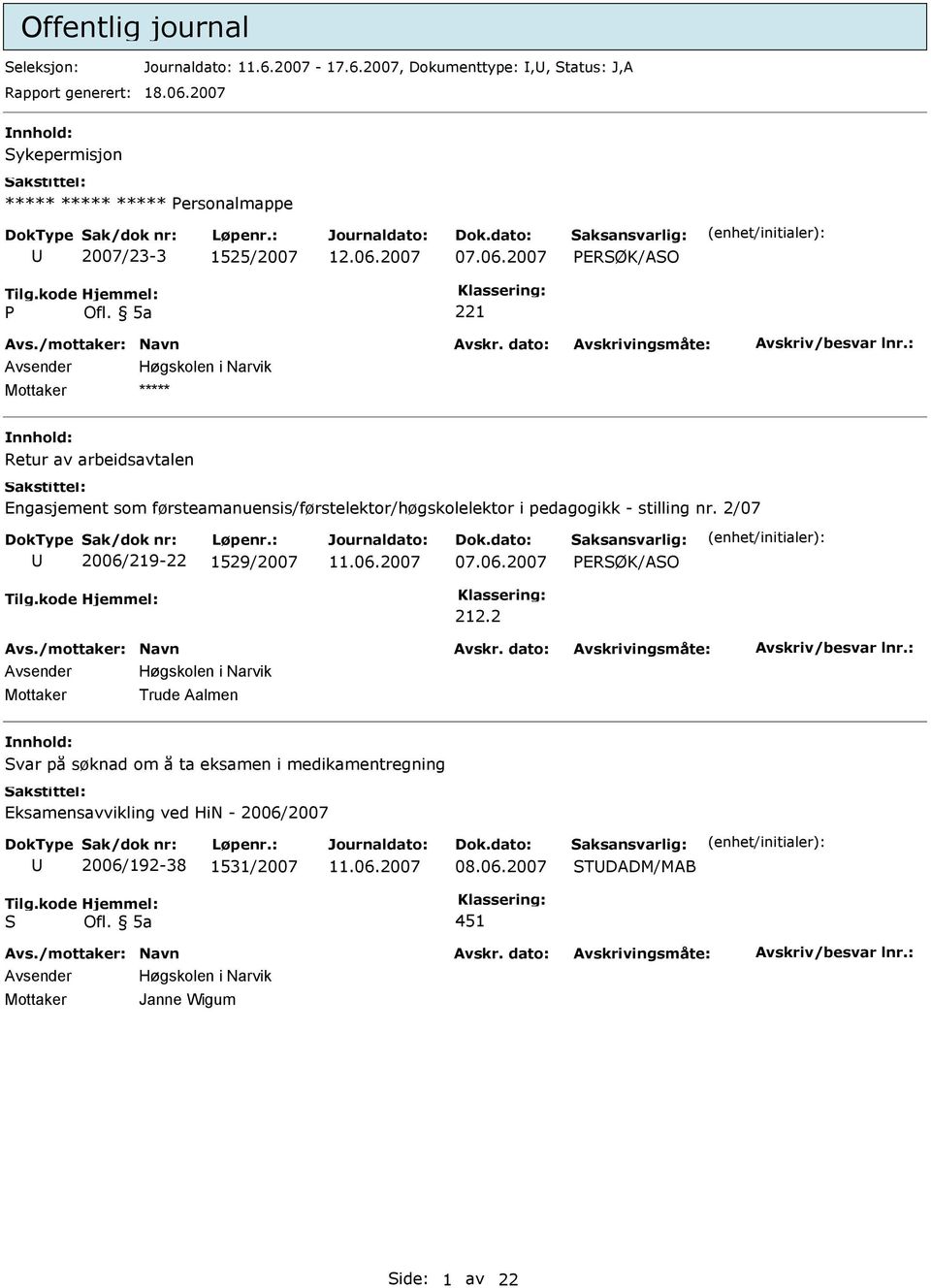 2007 ERØK/AO 221 Retur av arbeidsavtalen Engasjement som førsteamanuensis/førstelektor/høgskolelektor i pedagogikk -