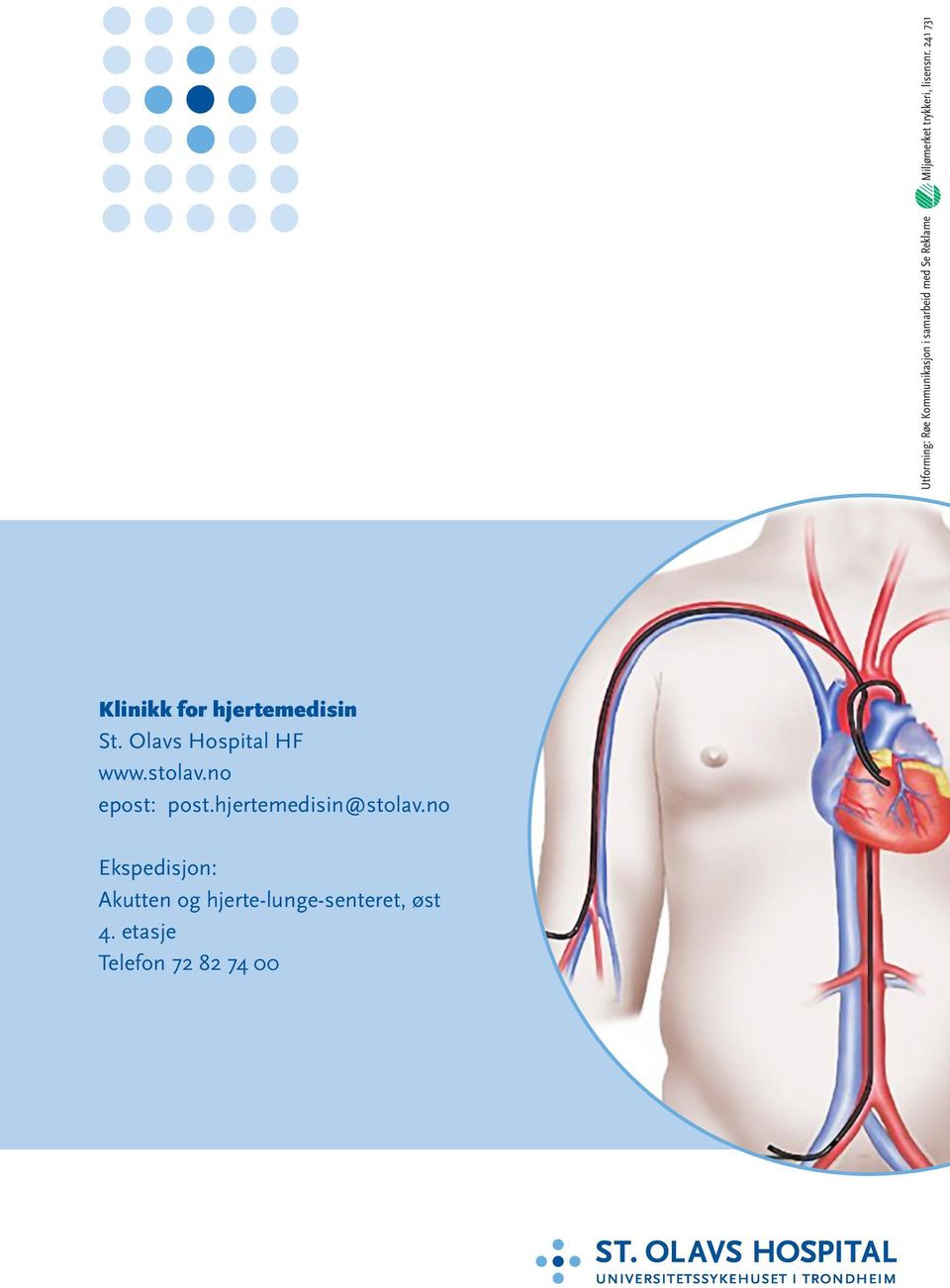 Olavs Hospital HF www.stolav.no epost: post.hjertemedisin@stolav.
