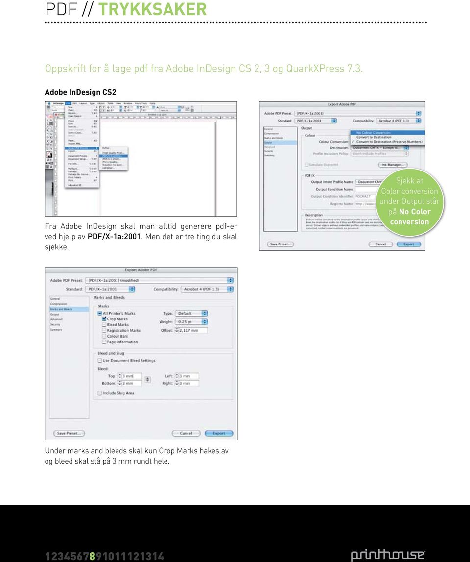 Adobe InDesign CS2 Fra Adobe InDesign skal man alltid generere pdf-er ved hjelp av