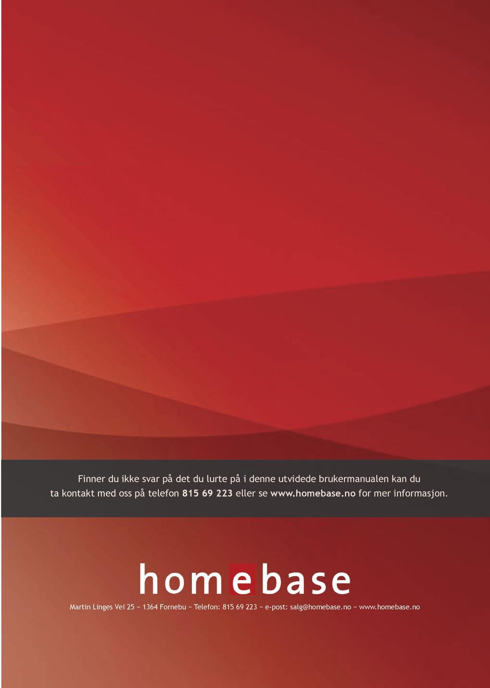 eller se www.homebase.no for mer informasjon.