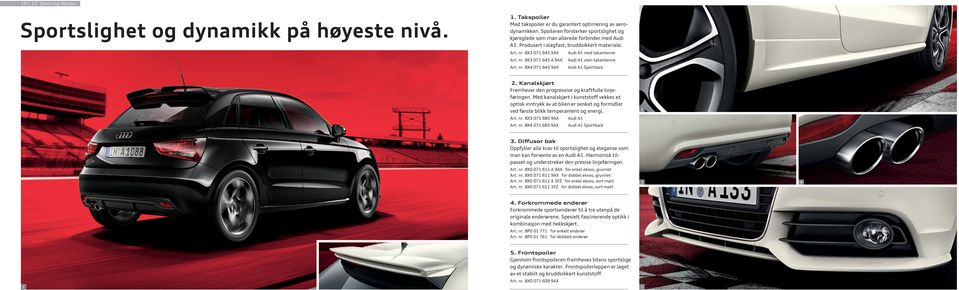 nr. 8X4 07 645 9AX Audi A Sportback. Kanalskjørt Fremhever den progressive og kraftfulle linjeføringen.