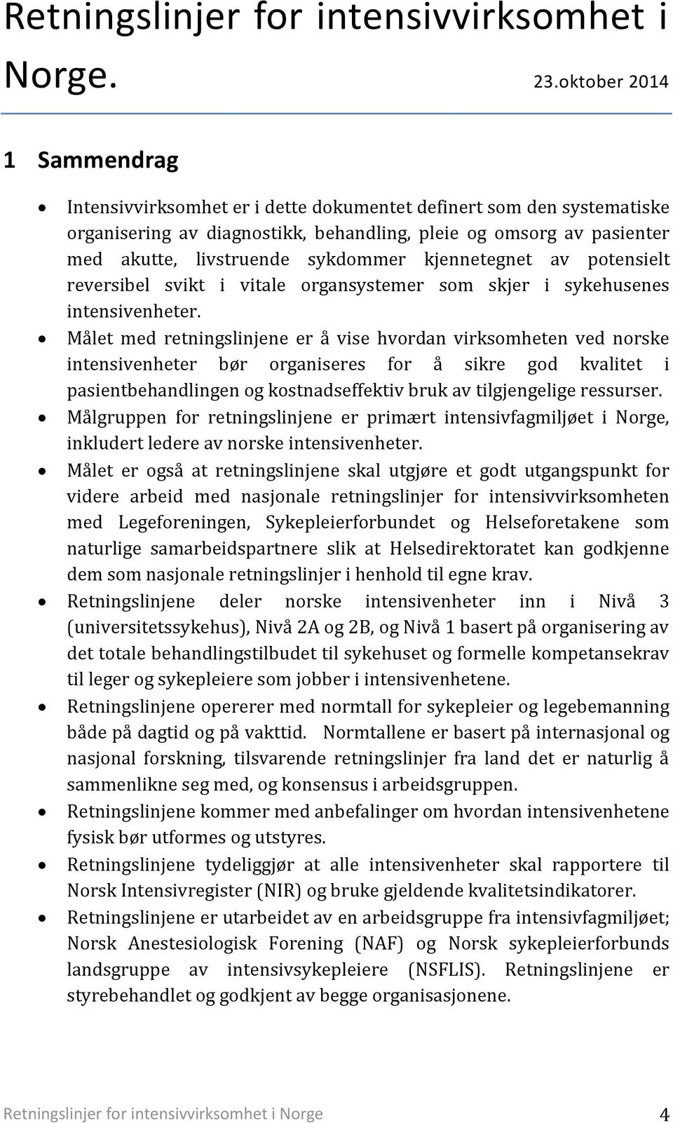 sykdommer kjennetegnet av potensielt reversibel svikt i vitale organsystemer som skjer i sykehusenes intensivenheter.