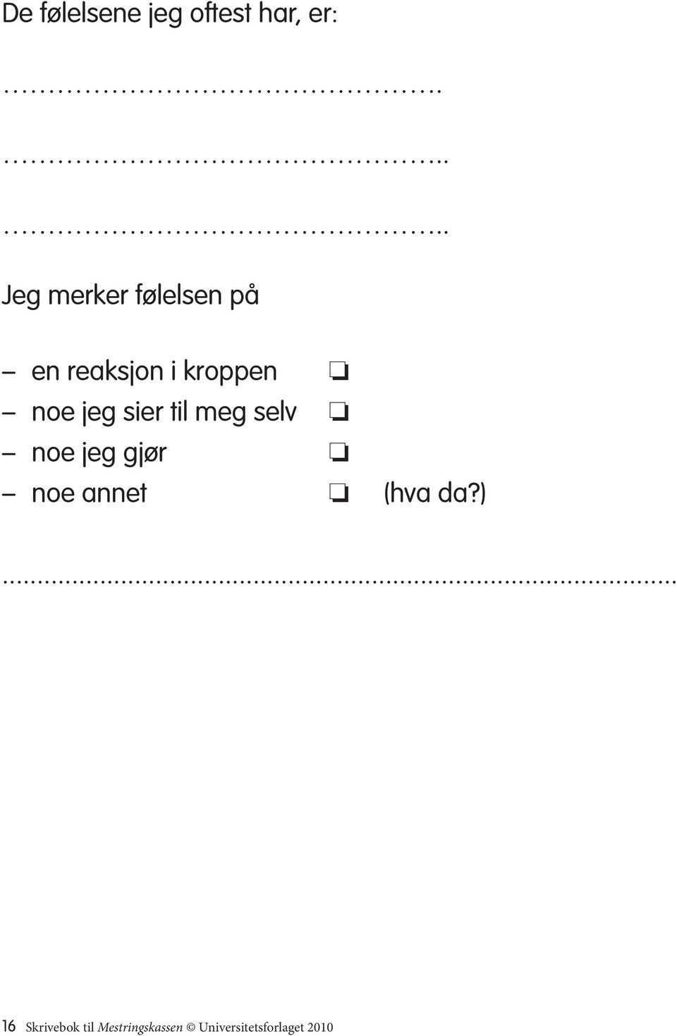 noe jeg sier til meg selv noe jeg gjør noe annet