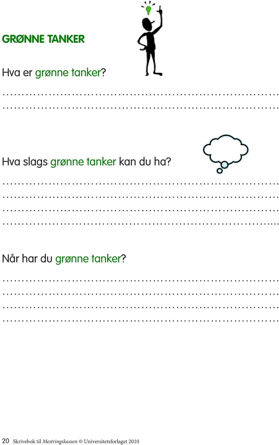 ... Når har du grønne tanker?