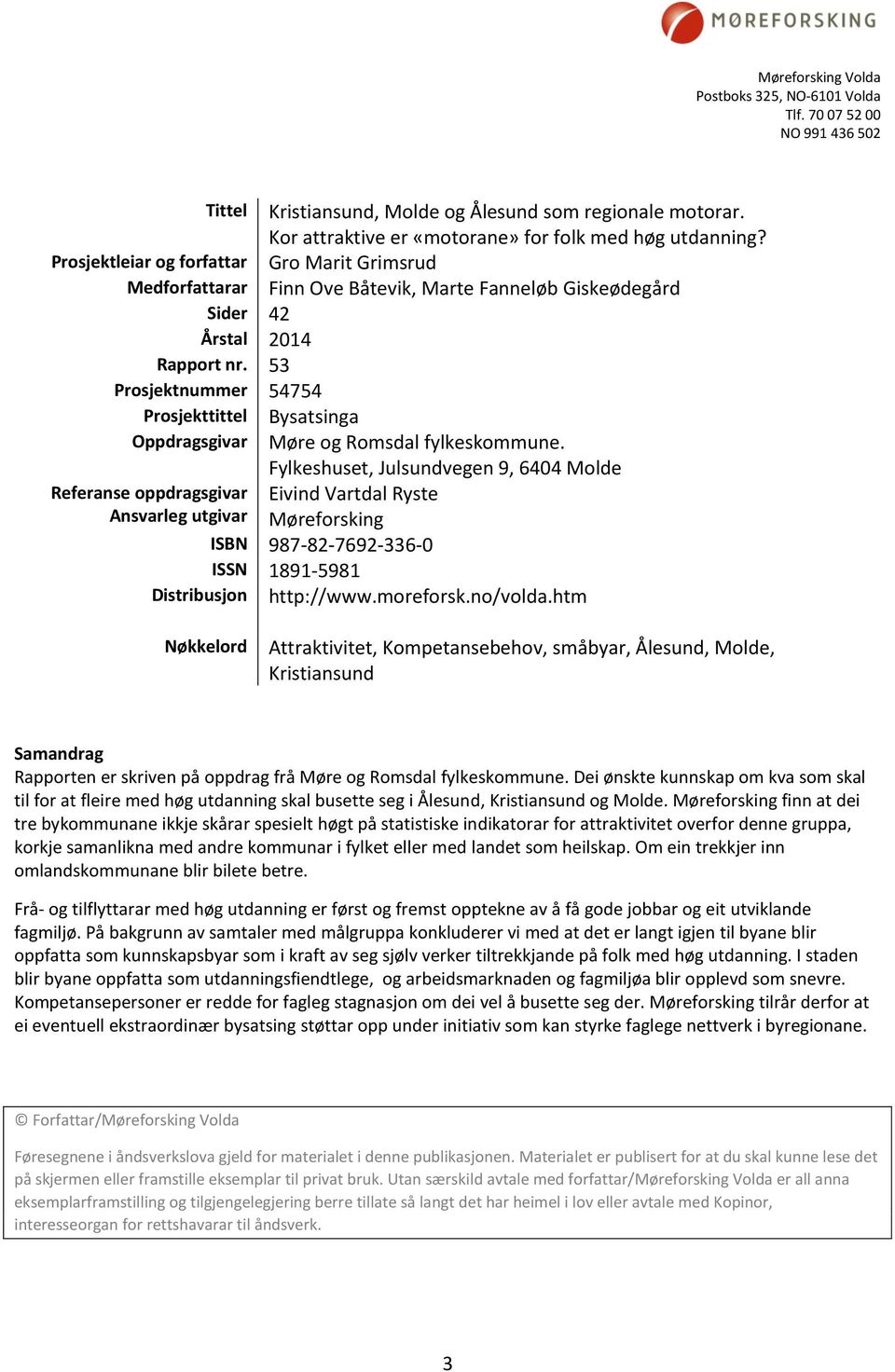 53 Prosjektnummer 54754 Prosjekttittel Bysatsinga Oppdragsgivar Møre og Romsdal fylkeskommune.