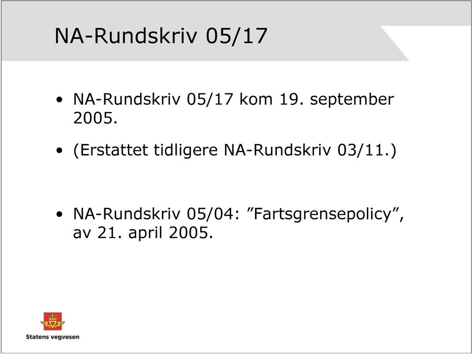 (Erstattet tidligere NA-Rundskriv 03/11.