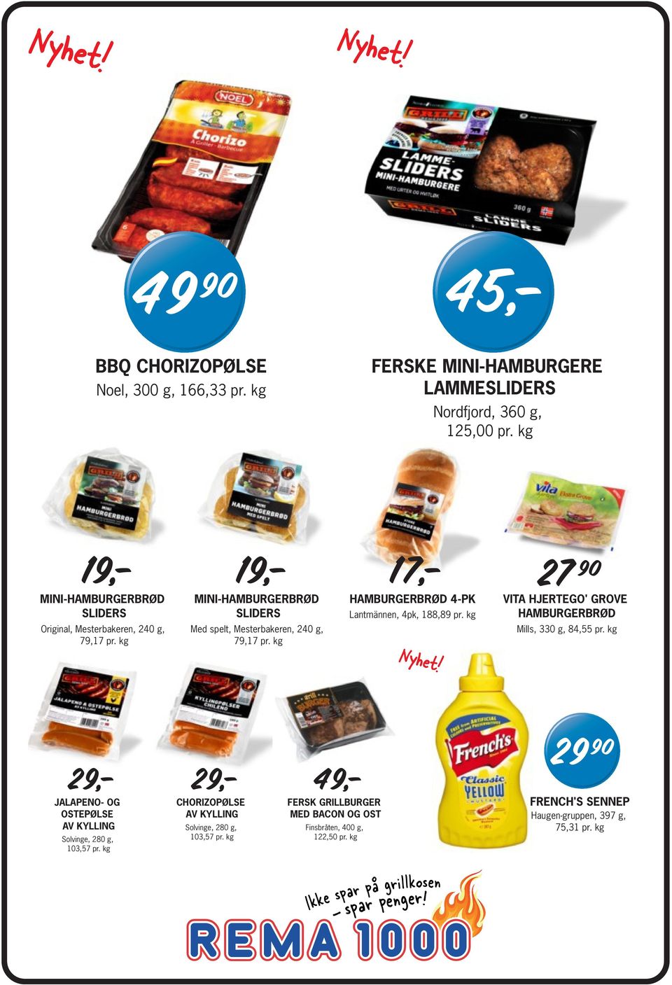 kg HAMBURGERBRØD 4-PK Lantmännen, 4pk, 188,89 pr. kg VITA HJERTEGO' GROVE HAMBURGERBRØD Mills, 330 g, 84,55 pr.