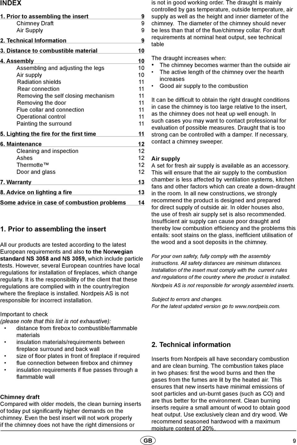 Operational control 11 Painting the surround 11 5. Lighting the fire for the first time 11 6. Maintenance 12 Cleaning and inspection 12 Ashes 12 Thermotte 12 Door and glass 12 7. Warranty 13 8.